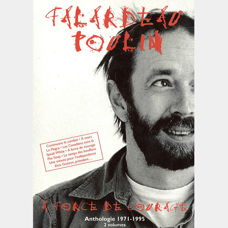 Falardeau / Poulin<br>À force de courage,<br>Anthology 1971-1995