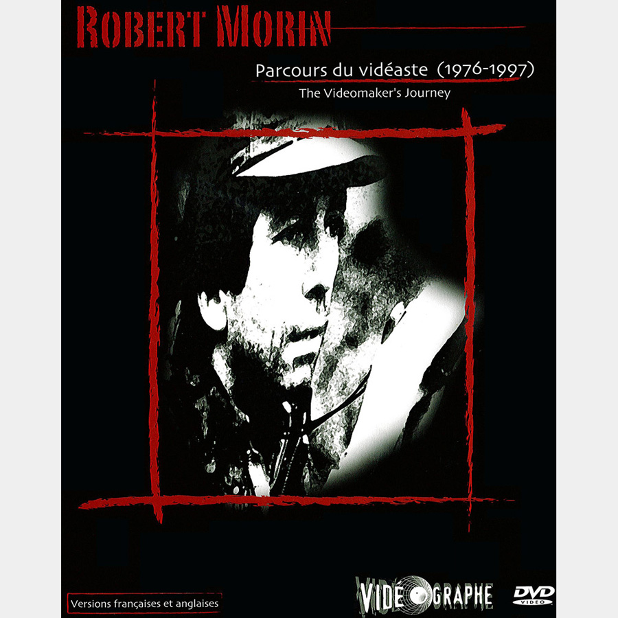 Robert Morin<br>Parcours du vidéaste (1976-1997)